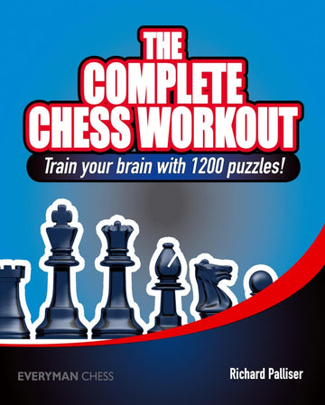 The Complete Chess Workout: Train your brain with 1200 puzzles!