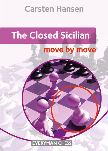 The Closed Sicilian: Move by Move