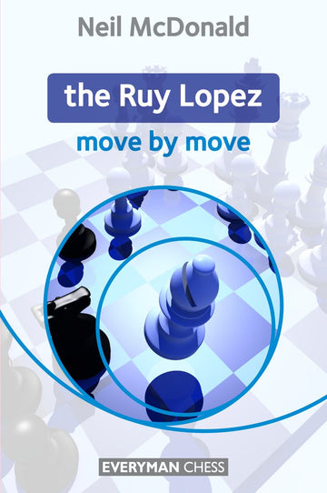 The Ruy Lopez: Move by Move front cover